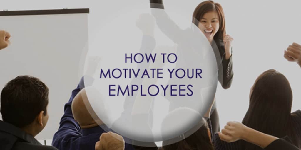 How to Motivate Your Employees