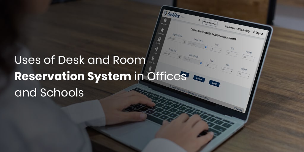 Uses of Desk and Room Reservation System in Offices and Schools