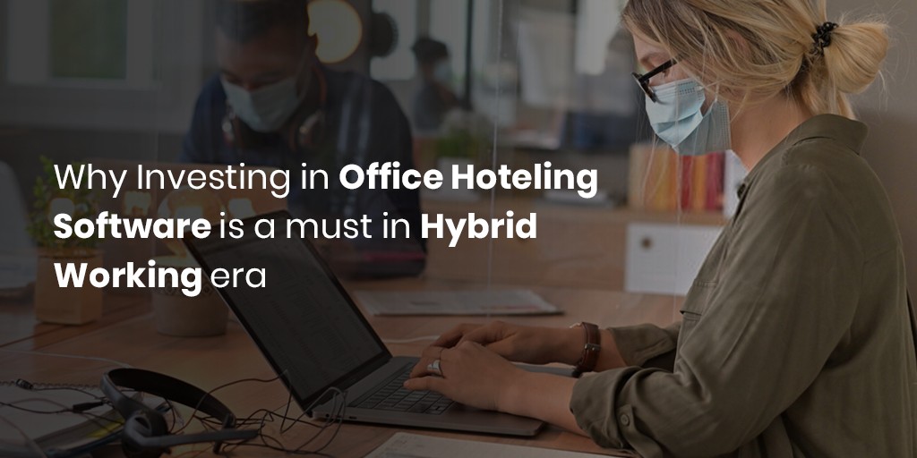Warum Investitionen in Bürohoteling-Software im Zeitalter der Hybridarbeit ein Muss sind