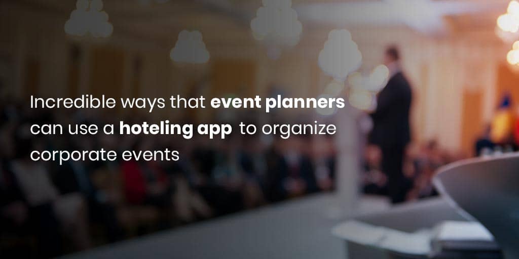 Os planejadores de eventos podem usar um aplicativo de hotelaria para organizar eventos corporativos