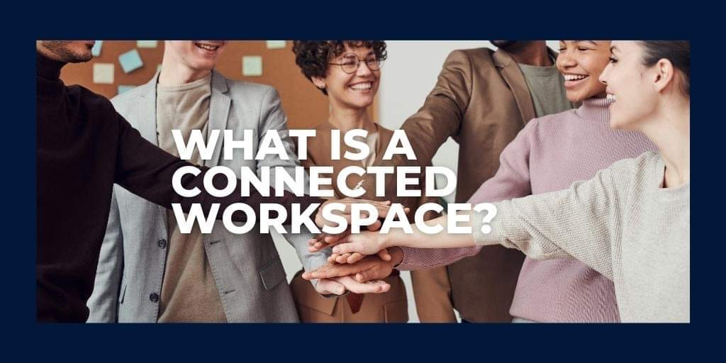 What is a Connected Workspace