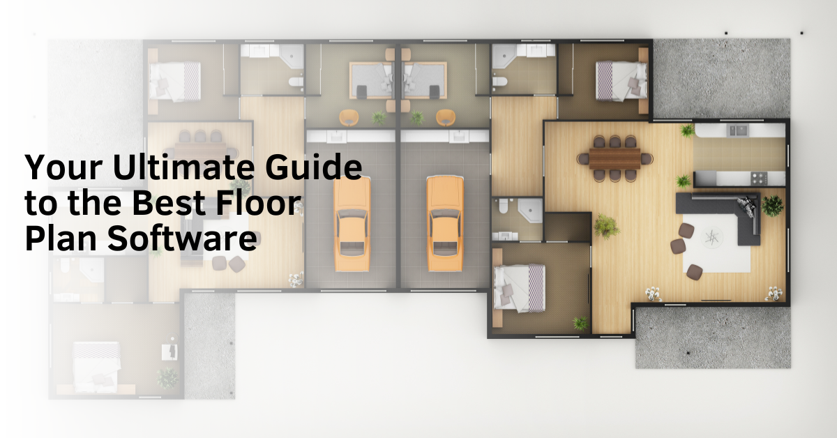 Your Ultimate Guide to the Best Floor Plan Software