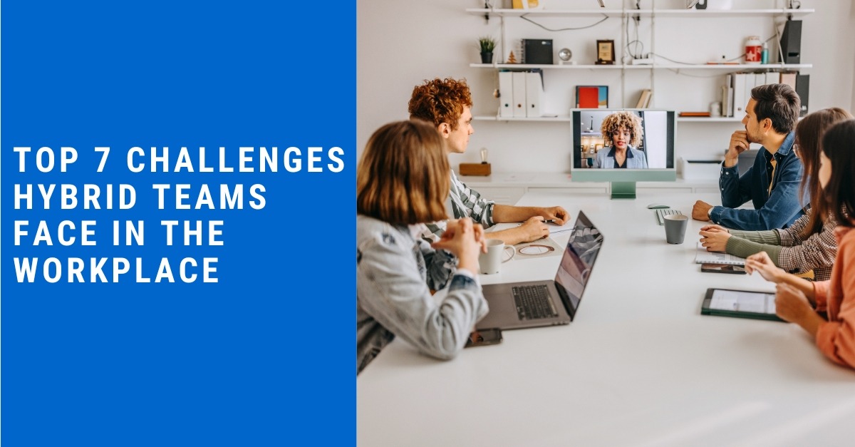 Top 7 Challenges Hybrid Teams Faces and Guide of Hybrid workplace strategy