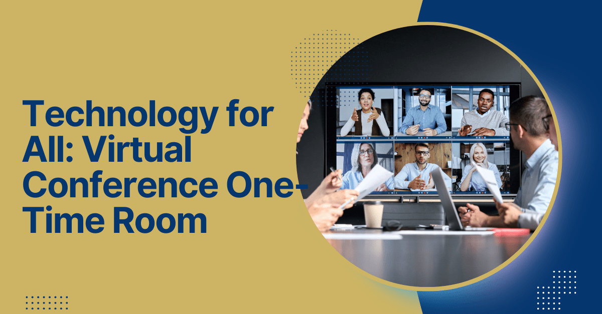 Technology for All: Virtual Conference One-Time Room